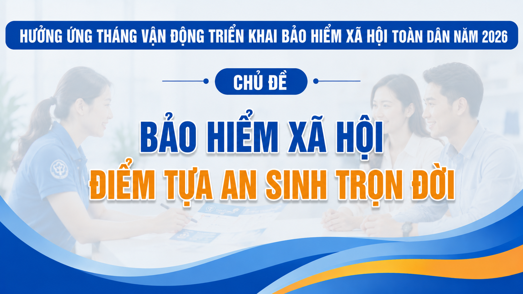 HƯỞNG ỨNG THÁNG VẬN ĐỘNG TRIỂN KHAI BẢO HIỂM XÃ HỘI TOÀN DÂN NĂM 2026